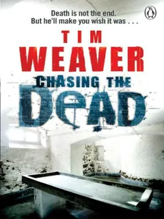 Chasing the Dead by Tim Weaver