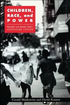 Children, Race, and Power by Gerald E. Markowitz