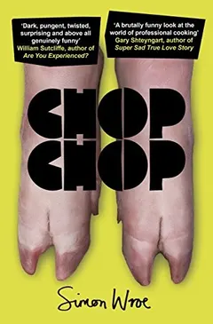 Chop Chop by Simon Wroe