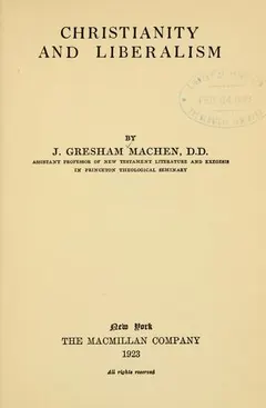 Christianity and liberalism by J. Gresham Machen