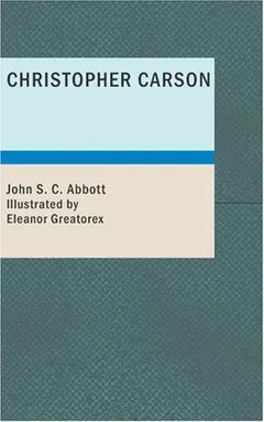 Christopher Carson by John S. C. Abbott