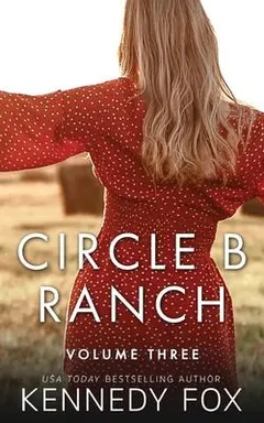 Circle B Ranch by Kennedy Fox