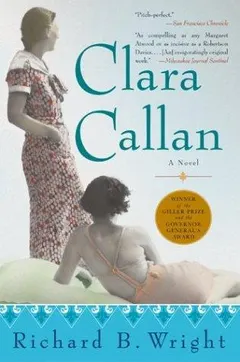 Clara Callan by Richard B. Wright