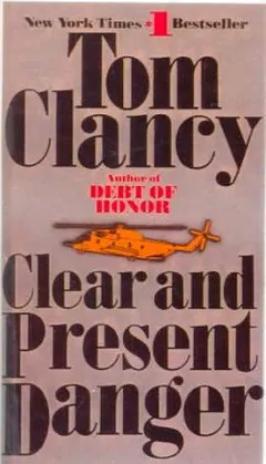 Clear and Present Danger by Tom Clancy
