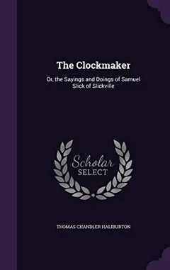 Clockmaker by Thomas Haliburton