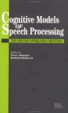 Cognitive Models Of Speech Processing by Gerry Altmann