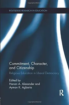 Commitment, Character, and Citizenship by Hanan A. Alexander