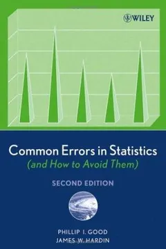 Common errors in statistics (and how to avoid them) by Phillip I. Good