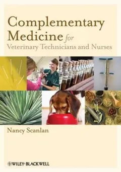 Complementary medicine for veterinary technicians and nurses by Nancy Scanlan
