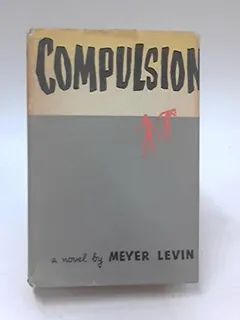 Compulsion by Meyer Levin