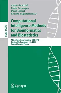 Computational Intelligence Methods for Bioinformatics and Biostatistics by Andrea Bracciali