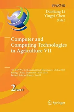 Computer and Computing Technologies in Agriculture VII by Daoliang Li