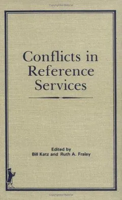 Conflicts in reference services by William A. Katz