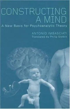 Constructing a mind by Antonio Imbasciati