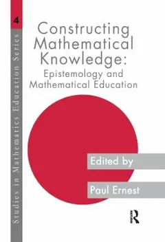 Constructing Mathematical Know by Paul Ernest