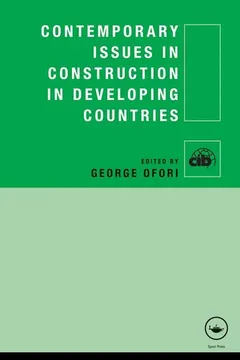 Contemporary issues in construction in developing countries by George Ofori