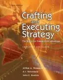 Crafting and executing strategy by Arthur A. Thompson
