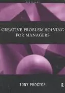 Creative problem solving for managers by Tony Proctor