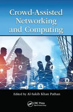 Crowd Assisted Networking and Computing by Al-Sakib Khan Pathan