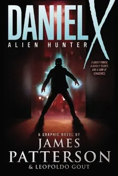 Daniel X, alien hunter by James Patterson