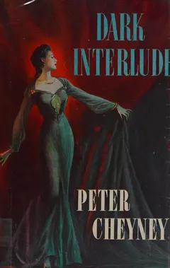 Dark interlude by Peter Cheyney