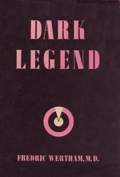 Dark Legend by Fredric Wertham