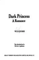 Dark princess by W. E. B. Du Bois