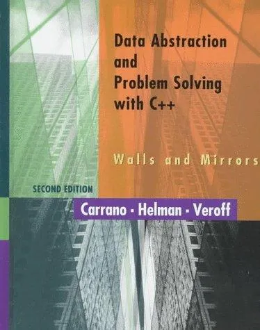 Data abstraction and problem solving with C++