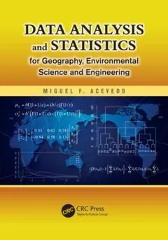 Data Analysis And Statistics For Geography Environmental Science And Engineering by Miguel F. Acevedo