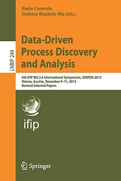 Data-Driven Process Discovery and Analysis by Paolo Ceravolo