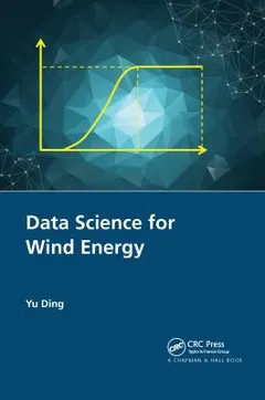 Data Science for Wind Energy by Yu Ding