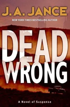 Dead Wrong by J. A. Jance