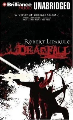 Deadfall by Robert Liparulo