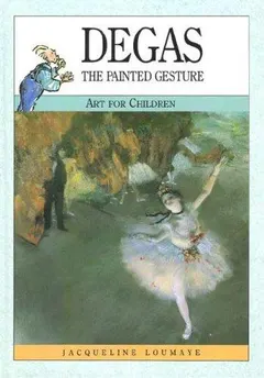 Degas by Jacqueline Loumaye