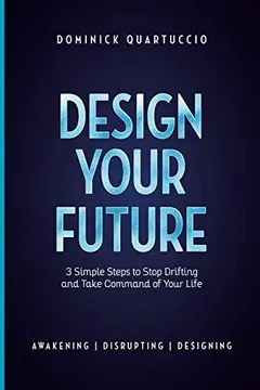 Design Your Future by Dominick Quartuccio