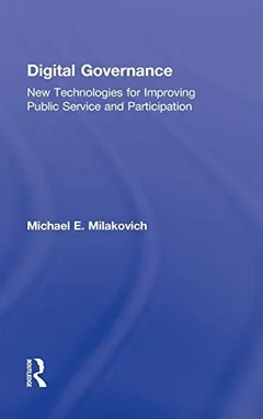 Digital governance by Michael E. Milakovich