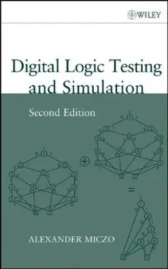Digital logic testing and simulation by Alexander Miczo