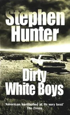 Dirty White Boys by Stephen Hunter