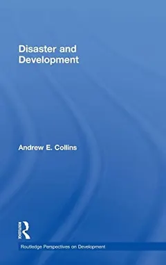 Disaster and development by Andrew E. Collins
