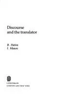 Discourse and the translator by B. Hatim