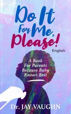 Do It for Me, Please! by Jay Vaughn