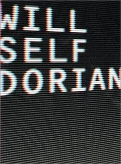 Dorian by Will Self