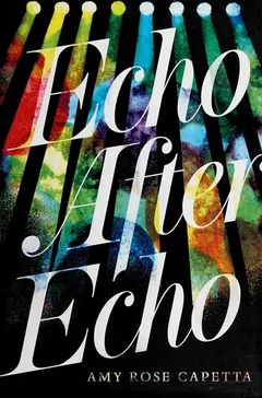 Echo after echo by Amy Rose Capetta