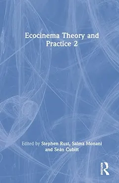 Ecocinema theory and practice by Stephen Rust