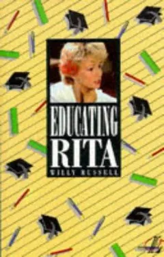 Educating Rita by Willy Russell