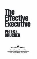 Effective Executive by Peter F. Drucker