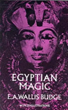 Egyptian magic by E. A. Wallis Budge
