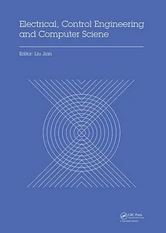 Electrical, Control Engineering and Computer Science by Liu Jian