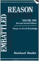 Embattled Reason by Reinhard Bendix