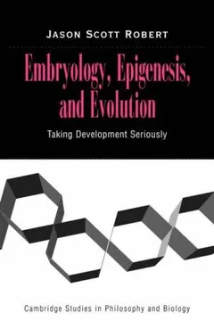 Embryology, Epigenesis and Evolution by Jason Scott Robert